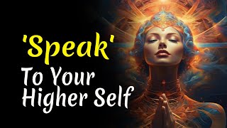 How To Speak to Your Higher Self | Audiobook