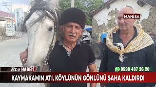 Kaymakamın Atı, Köylünün Gönlünü Şaha Kaldırdı