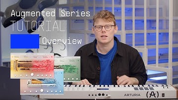 Tutorials | Augmented Series 2 - Overview