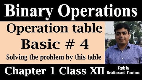Binary Operation # 4 | Operation table in binary operations | Topic in Chapter 1 class 12