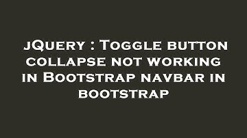 jQuery : Toggle button collapse not working in Bootstrap navbar in bootstrap