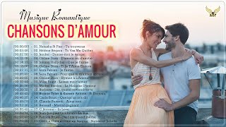 Romantique D'amour 💕Les Plus Belles Chansons D'amour Françaises 🎈La Meilleure Chanson D'amour
