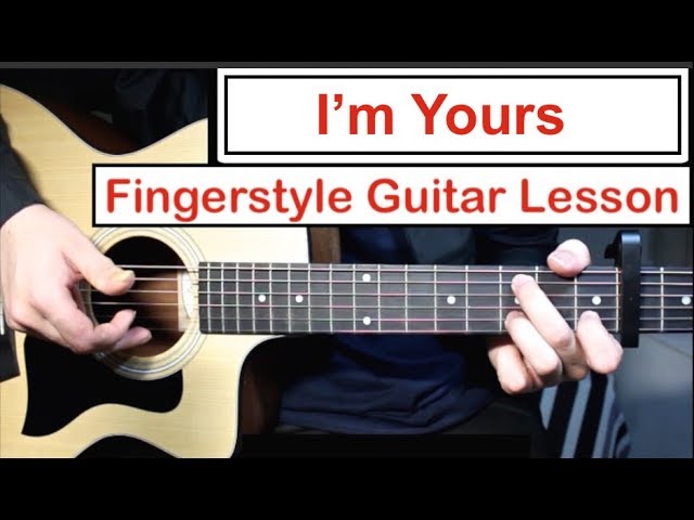 I'm Yours - Jason Mraz | Fingerstyle Guitar Lesson (Tutorial) How to play Fingerstyle class=