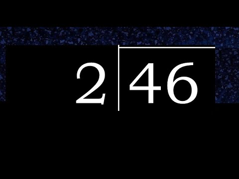 Dividir 46 entre 2 division de 2 numeros con procedimiento