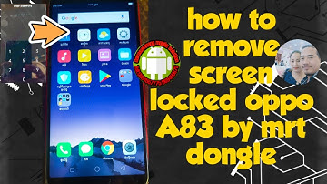 how to remove/unlock screen locked/passcode/password oppo A83 by mrt dongle work 100%