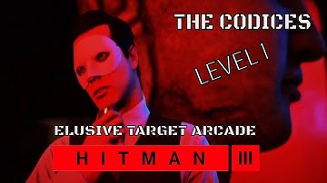 Hitman 3 Elusive Target Arcade The Codices Silent Assassin | Level 1