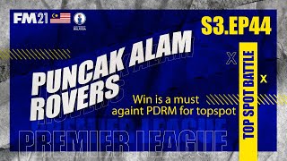 FM21: Puncak Alam Rovers Road to Glory Episode 44 | Football Manager 2021 Malaysia
