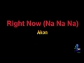 Right Now (Na Na Na) - Akon (Lyrics)