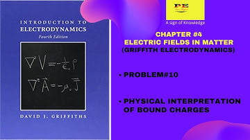 Griffith Electrodynamics: Problem #10, Physical interpretation of bound charges