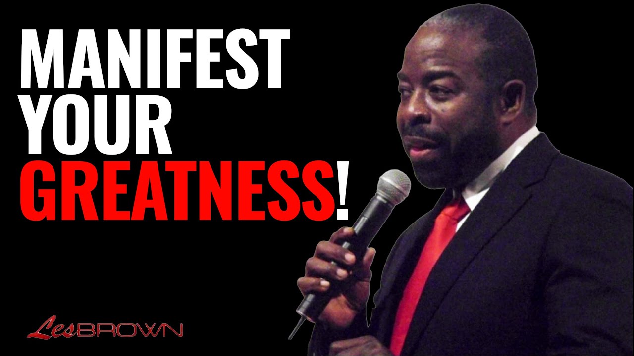 MANIFEST GREATNESS Feat. John Leslie Brown & Ona Brown / Les Brown ...