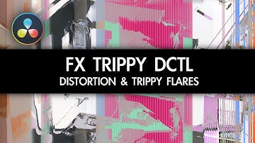 FX Trippy DCTL - Create Trippy Flares, Distortion, and Glitch Effects in DaVinci Resolve
