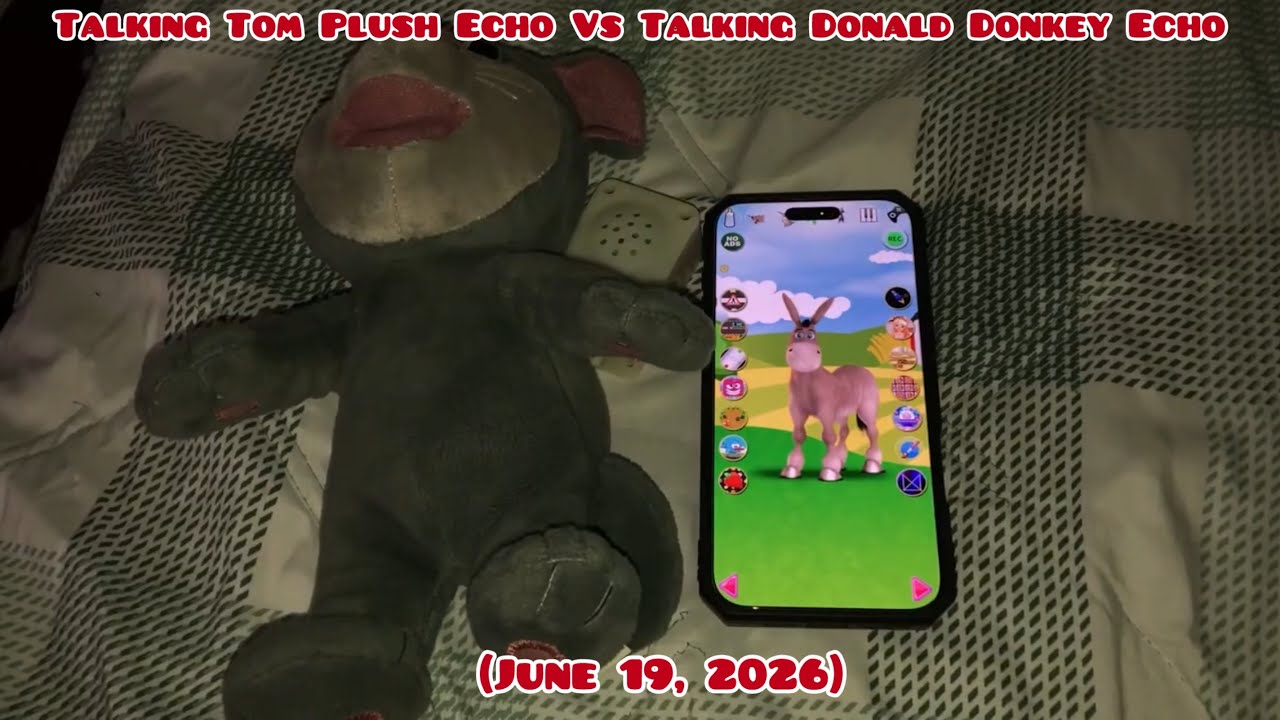 Taking Tom Plush Echo Vs Talking Donald Donkey Echo 6 19 2026 Read taking-tom-plush-echo-vs-talking-donald-donkey-echo-6-19-2026-read