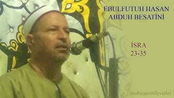 Ebulfutuh Hasan Abduh Besatini - İsra 23-35   ابوالفتوح حسن عبده البساتيني سورة الاسراء