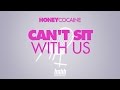 Honey Cocaine - Can't Sit With Us (Official Lyric Video)