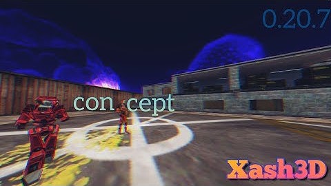Xash3D v0.20.7 | Concept |