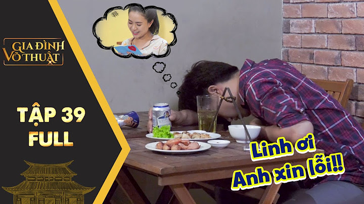 Gia đình võ thuật | Tập 39 Full: Chưa kịp tỏ tình chàng nhà văn bị chửi thậm tệ và sự thật bất ngờ