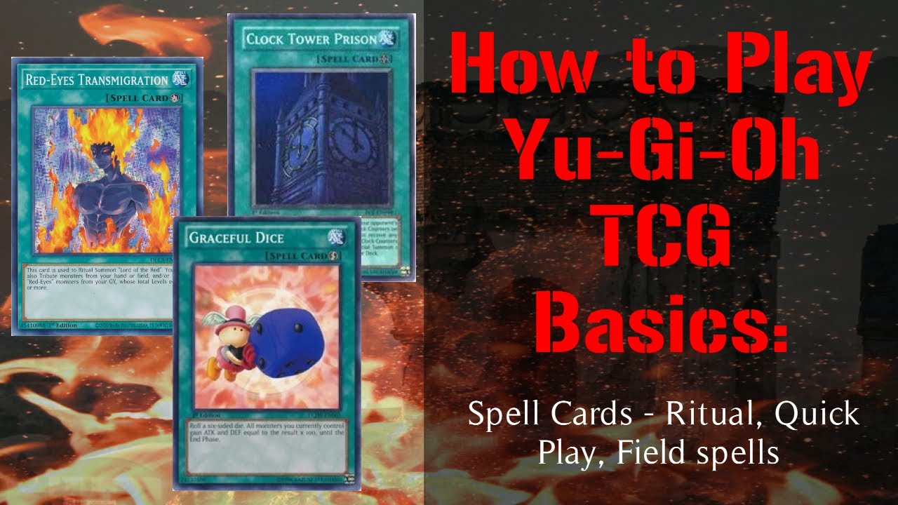 How to Play Yu-Gi-Oh TCG Basics: Spell Cards - Ritual Spell, Quick Play Spell, Field Spell