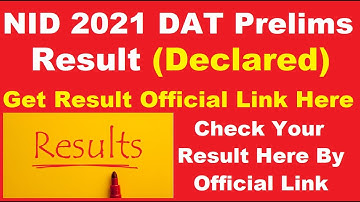 NID 2021 DAT Prelims Result (Declared) - Steps To Check NID DAT Prelims 2021 Result