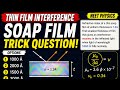 Thin Film Interference Trick Question | Smallest Thickness of Soap Film | NEET Physics