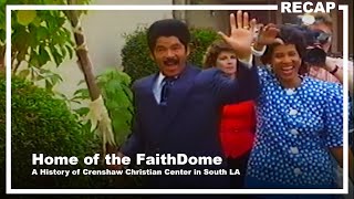 Home of the FaithDome: Crenshaw Christian Center History in South LA | Frederick K. C. Price and CCC