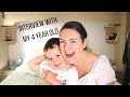 Interview with a 4 Year Old!