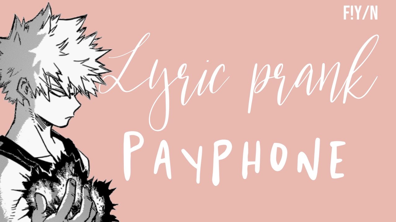 Payphone || MHA/BNHA LYRIC PRANK Ft. F!Y/N ||