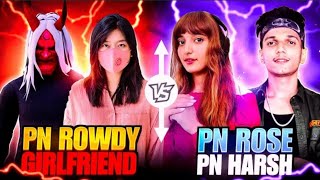 PN HARSH ⚡&🌹PN ROSE vs PN ROWDY 👹& HIS🥵 Girlfriend  || Most Insane Battle Ever - Garena Free Fire