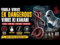 Ebola Virus: Ek Dangerous Virus Ki Kahani