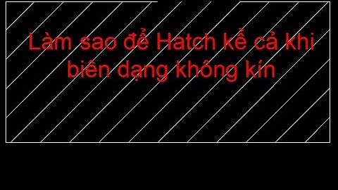 Làm sao để Hatch kể cả khi biên dạng không kín