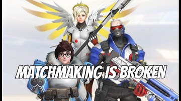 Overwatch Matchmaking System Is Broken (RANT)