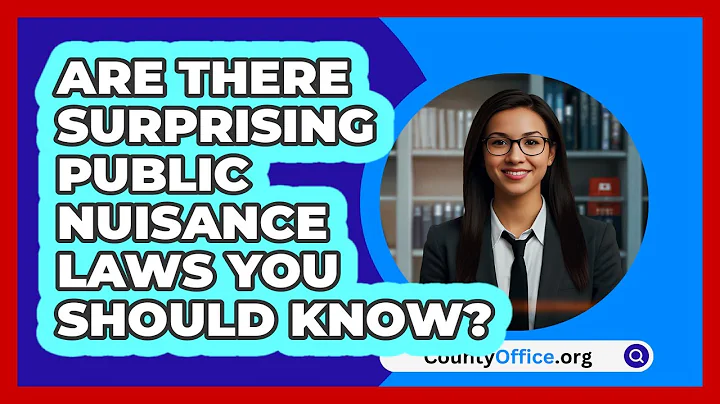 Are There Surprising Public Nuisance Laws You Should Know? - CountyOffice.org