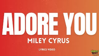 ADORE YOU -  MILEY CYRUS ( LYRICS)