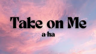a-ha - Take On Me Lyrics