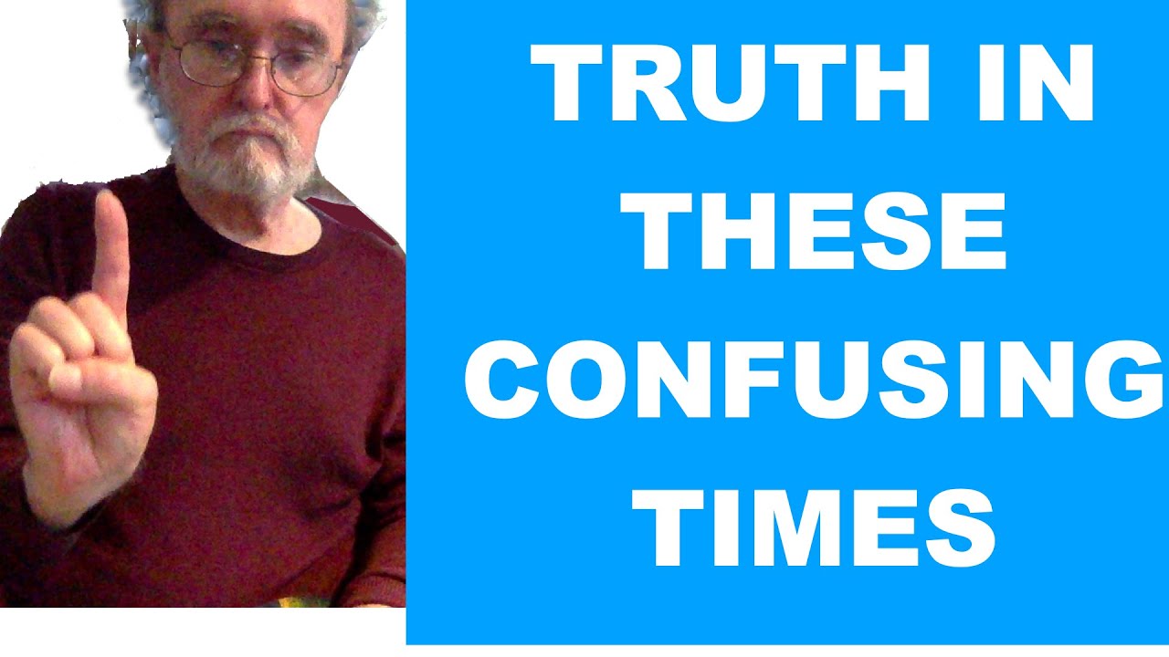 TRUTH IN THESE CONFUSING TIME'S - YouTube
