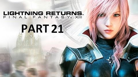 Lightning Returns: Final Fantasy XIII 100% Complete Walkthrough - Part 21 (Day 4)