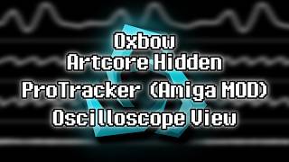 Oxbow - “Artcore Hidden” (Amiga MOD) [Oscilloscope View]
