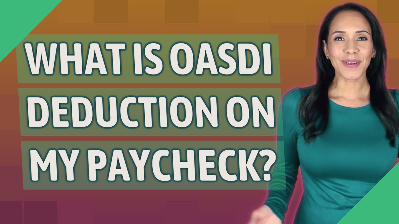 What is Oasdi deduction on my paycheck? YouTube
