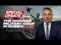 Special Update: The Ongoing Military Coup in Russia