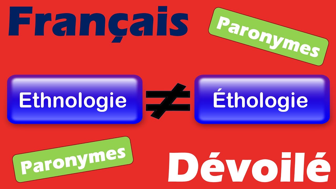 Ethnologie et Éthologie (Paronymes)