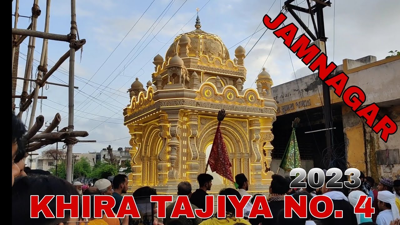 Khira Tajiya Jamnagar Moharram 2023  Jamnagar Moharram 2023  Ya Hussain  Khira Tajiya No 4 