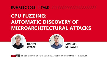 RuhrSec 2023 // CPU Fuzzing: Automatic Discovery of... Daniel Weber and Michael Schwarz