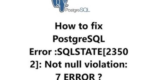How to fix postgresql error sqlstate23502 not null violation 7 error ?