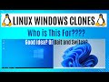 WHO is this FOR? LinuxFX Windows 10 & 11 Clones.