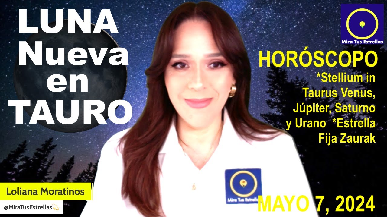 Luna Nueva en Tauro Mayo 7, 2024 Stellium in Taurus * Estrella Zaurak ...