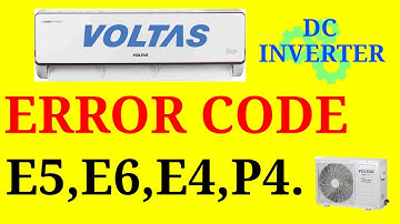 Voltas ac error codes dc inverter e5,e6,e4,p4.