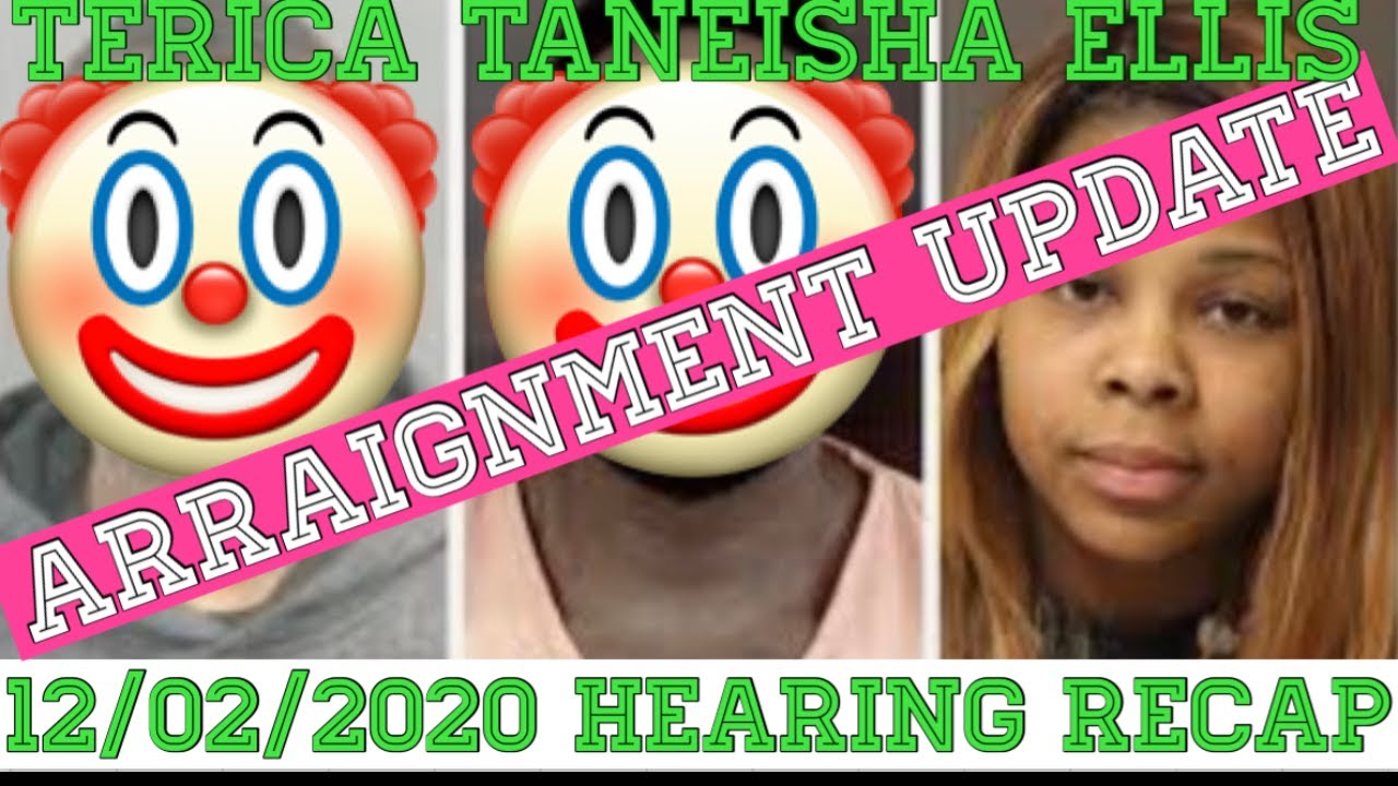 Sweetie Pies | Terica Ellis | Arraignment Update (12.02.2020) | 