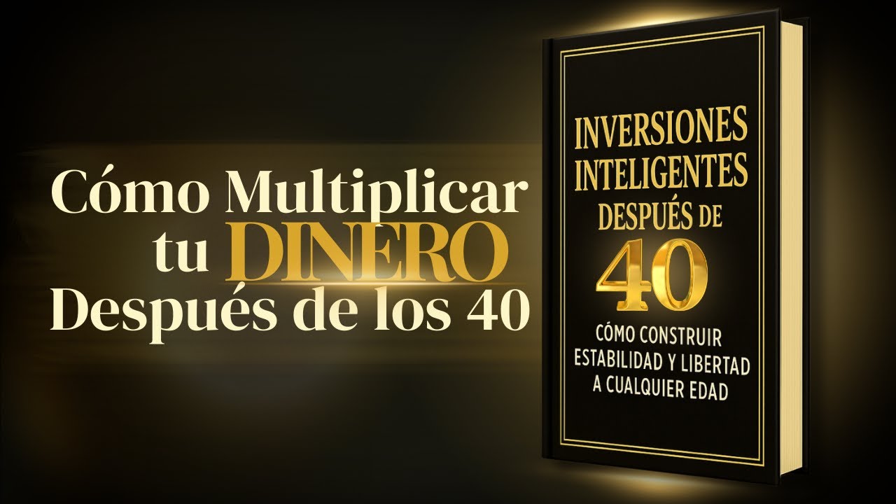 Cómo Multiplicar tu Dinero Después de los 40 | Audiolibro Completo