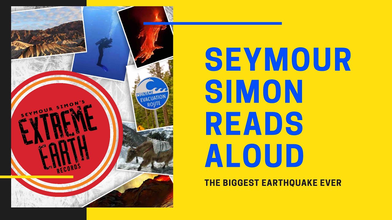 Extreme Earth Records The Biggest Earthquake Seymour Simon Reads