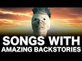 Songs With Amazing Backstories