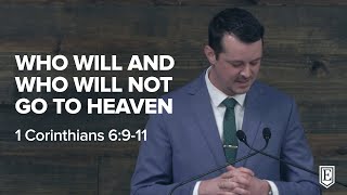 WHO WILL AND WILL NOT GO TO HEAVEN: 1 Corinthians 6:9-11